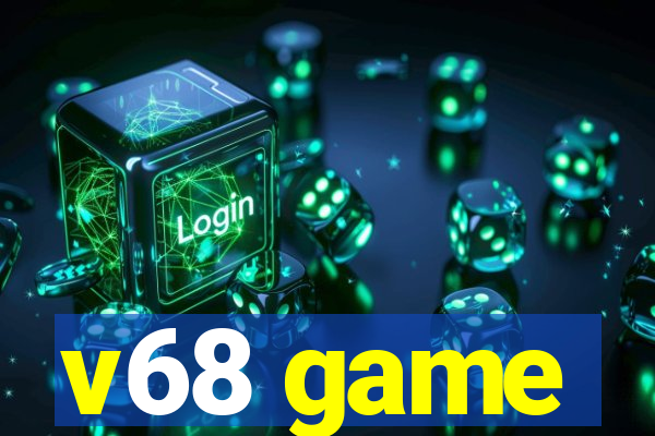 v68 game